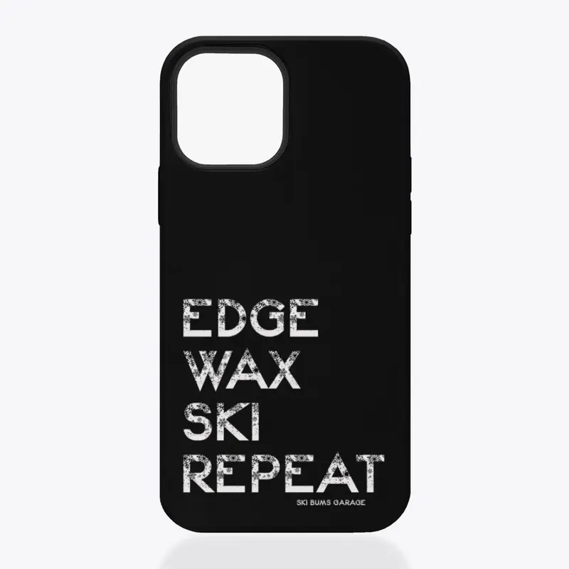 Edge, Wax, Ski, Repeat...